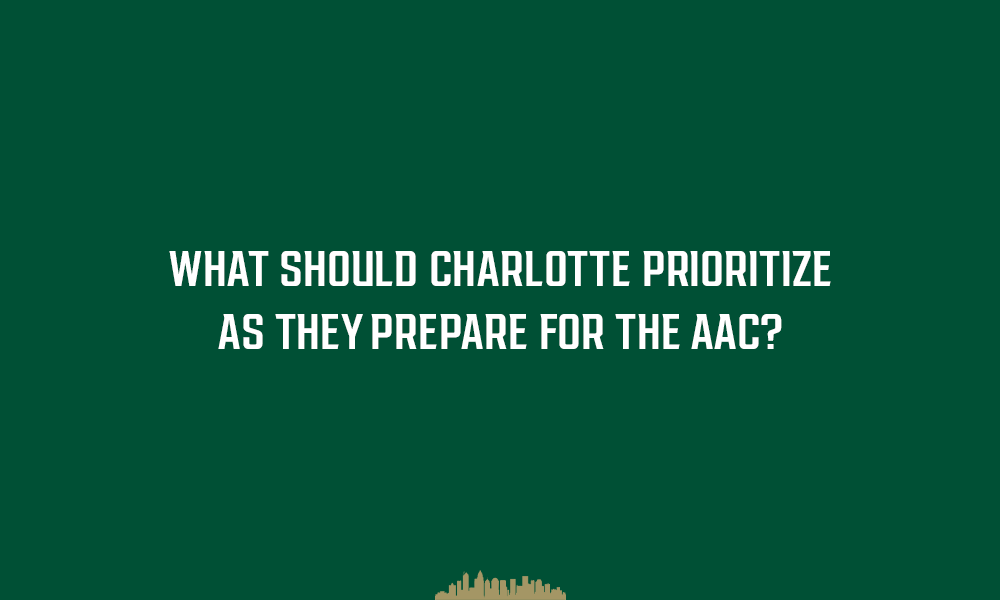 What priorities should Charlotte have as they head to the AAC?